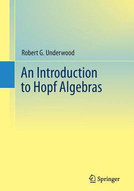 【预订】An Introduction to Hopf Algebras