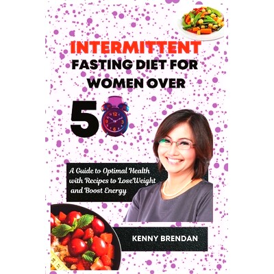 预订 Intermittent Fasting Diet for Women Over 50: A Guide to Optimal Health with Recipes to Lose Weight: 9798375394350