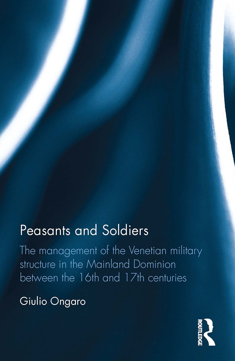 [预订]Peasants and Soldiers: The Management of the Venetian Military Structure in the Mainland Dominion Between the 16