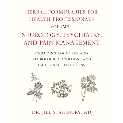 预订 Herbal Formularies for Health Professionals, Volume 4: Neurology, Psychiatry, and Pain Management, Including Cognit