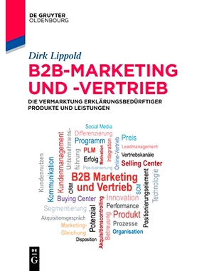 预订 B2B-Marketing und -Vertrieb: Die Vermarktung erklärungsbedürftiger Produkte und Leistungen: 9783110756685
