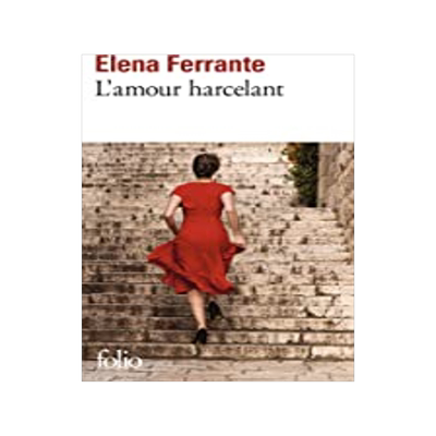 法语原版 烦人的爱L'amour harcelant 埃莱娜•费兰特Elena Ferrante 我的天才女友作者 同名电影原著小说