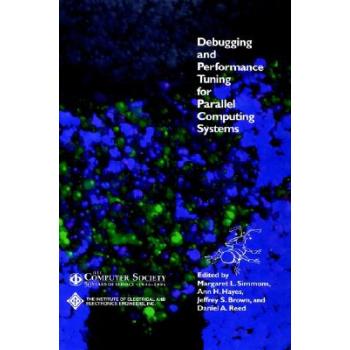 【预订】Debugging And Performance Tuning For Parallel Computing Systems