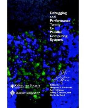 【预订】Debugging And Performance Tuning For Parallel Computing Systems