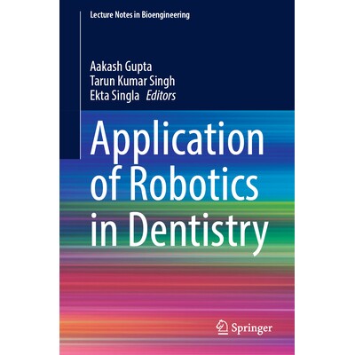 预订 Application of Robotics in Dentistry 牙科行业的机器人技术应用 9789819514694
