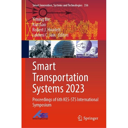 预订 Smart Transportation Systems 2023 Proceedings of 6th KES-STS International Symposium 第6届 KES 智能交通系统 国际研