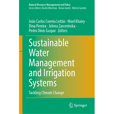 预订 Sustainable Water Management and Irrigation Systems: Tackling Climate Change 可持续的水管理与灌溉系统：应对气候变化