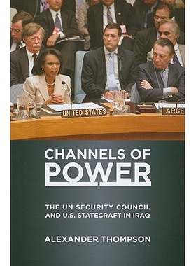 预订 Channels of Power: The UN Security Council and U.S. Statecraft in Iraq 权力途径：联合国安理会与美国伊拉克统治术: 97