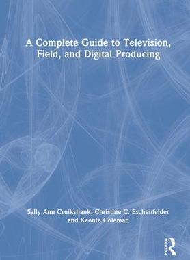 [预订]A Complete Guide to Television, Field and Digital Producing 9780367480394