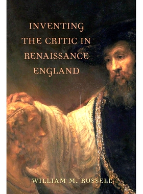 预订 Inventing the Critic in Renaissance England 在英国文艺复兴时期发明的评论家: 9781644531914