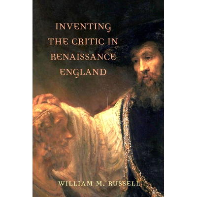 预订 Inventing the Critic in Renaissance England 在英国文艺复兴时期发明的评论家: 9781644531914