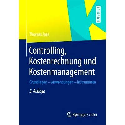 预订 Controlling, Kostenrechnung und Kostenmanagement: Grundlagen – Anwendungen – Instrumente: 9783658013431