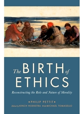 预订 The Birth of Ethics: Reconstructing the Role and Nature of Morality 伦理的诞生：重建道德的作用和本质: 9780190904913