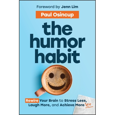 Rewire Your Brain To Stress Less, Laugh