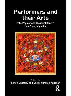 预订 Performers and Their Arts: Folk, Popular and Classical Genres in a Changing India: 9780367176020