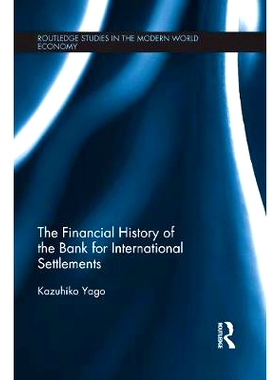 预订 The Financial History of the Bank for International Settlements 国际清算银行金融史: 9780415705899