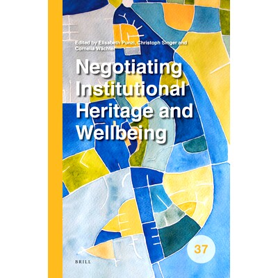 预订 Negotiating Institutional Heritage and Wellbeing 协商制度遗产和福利: 9789004468894