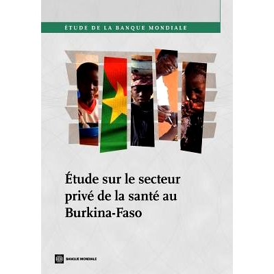 预订 Étude sur le Secteur Privé de la Santé au Burkina-Faso: 9780821397015
