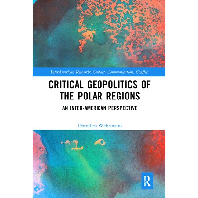 预订 Critical Geopolitics of the Polar Regions: An Inter-American Perspective: An Inter-American Perspective 极地的关键