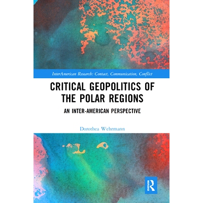 预订 Critical Geopolitics of the Polar Regions: An Inter-American Perspective: An Inter-American Perspective 极地的关键