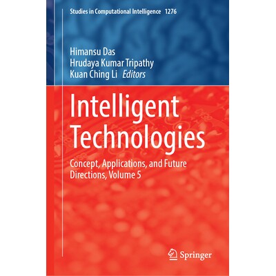 预订 Intelligent Technologies Concept, Applications, and Future Directions, Volume 5 智能技术：概念、应用与未来方向 第5