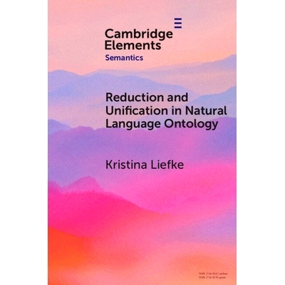 预订 Reduction and Unification in Natural Language Ontology 自然语言本体论中的还原与统一: 9781009559652