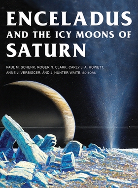 预订 Enceladus and the Icy Moons of Saturn: 9780816537075