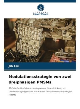 预订 Modulationsstrategie von zwei dreiphasigen PMSMs: Mehrfache Modulationsstrategien zur Unterdrückung von Oberschwin