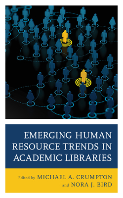 【预订】Emerging Human Resource Trends in Academic Libraries