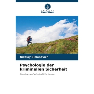 预订 Psychologie der kriminellen Sicherheit: Entschlossenheit schafft Vertrauen. DE: 9786209255823
