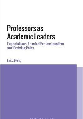 【预订】Professors as Academic Leaders: Expectations, Enacted Professionalism and Evolving Roles