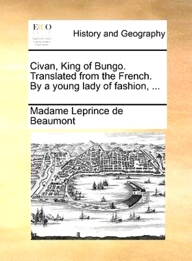 预订 Civan, King of Bungo. Translated from the French. by a Young Lady of Fashion, ...: 9781140876410