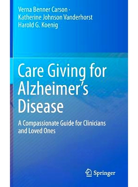预订 Care Giving for Alzheimer’s Disease: A Compassionate Guide for Clinicians and Loved Ones 阿尔茨海默氏病护理：临床