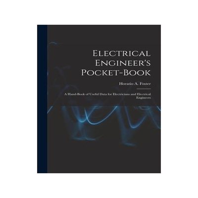 [预订]Electrical Engineer’s Pocket-book: A Hand-book of Useful Data for Electricians and Electrical Engi 9781018852256