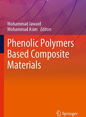 【预订】Phenolic Polymers Based Composite Materials 9789811589348