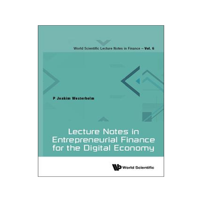 [预订]Lecture Notes in Entrepreneurial Finance for the Digital Economy 9789811249891