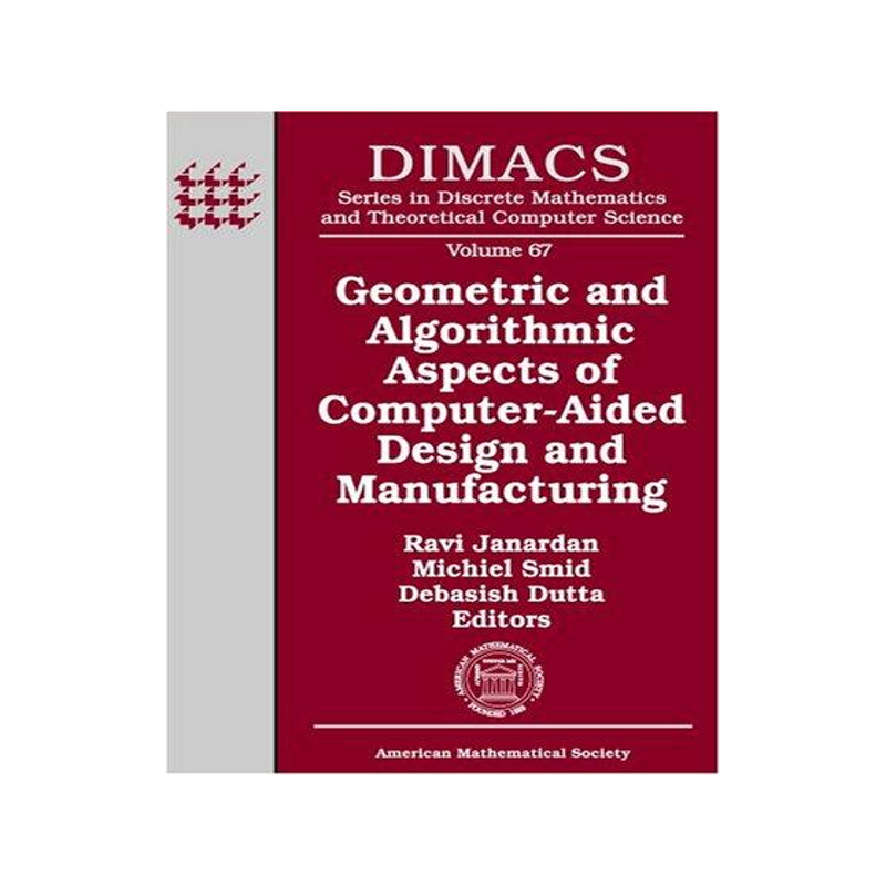 [预订]Geometric and Algorithmic Aspects of Computer-aided Design and Manufacturing 9780821836286