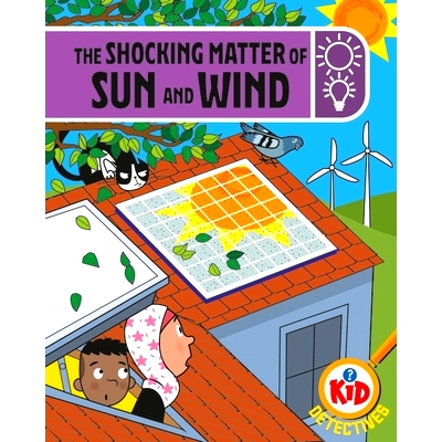 Kid Detectives: The Shocking Matter of Sun and Wind: 9781526324917