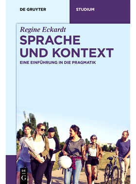 预订 Sprache und Kontext: Eine Einführung in die Pragmatik 语言与语境：语用学导论（德语）: 9783110491050