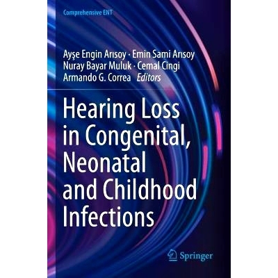 预订 Hearing Loss in Congenital, Neonatal and Childhood Infections 先天性、新生儿与儿童感染的听力损失: 9783031384974