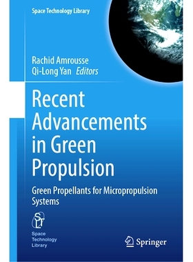 预订 Recent Advancements in Green Propulsion: Green Propellants for Micropropulsion Systems 绿色推进的*进展：微型推进