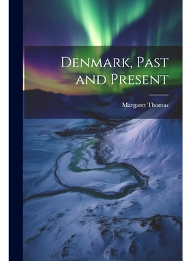 预订 Denmark, Past and Present: 9781021627827