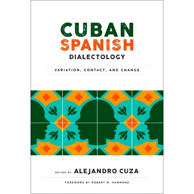 预订 Cuban Spanish Dialectology: Variation, Contact, and Change: 9781626165106
