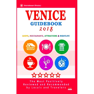 预订 Venice Guidebook 2018: Shops, Restaurants, Entertainment and Nightlife in Venice (City Guidebook 2018): 97819863297