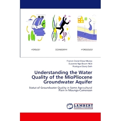 预订 Understanding the Water Quality of the MioPliocene Groundwater Aquifer 对中新世-上新世地下水含水层水质的认识: 97862