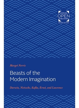 预订 Beasts of the Modern Imagination: Darwin, Nietzsche, Kafka, Ernst, and Lawrence 现代想象的野兽：达尔文、尼采、卡夫