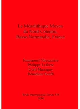 预订 Le Mésolithique Moyen du Nord-Cotentin, Basse-Normandie, France 中更新世末期和上更新世初期通过石器组合对空间的开发