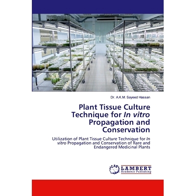 预订 Plant Tissue Culture Technique for In vitro Propagation and Conservation: 9786200296948