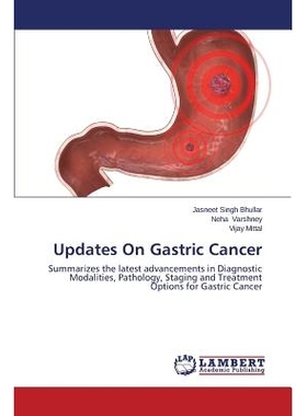 预订 Updates on Gastric Cancer: Summarizes the latest advancements in Diagnostic Modalities, Pathology, Staging and Trea