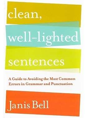 预订 Clean, Well-Lighted Sentences: A Guide to Avoiding the Most Common Errors in Grammar and Punctuation 干净，明亮的句